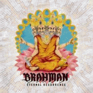 Brahman : Eternal Recurrence
